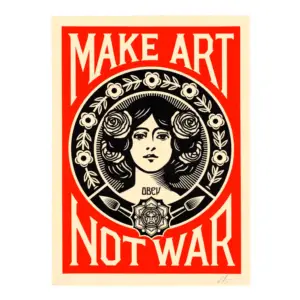 Make Art Not War x Shepard Fairey